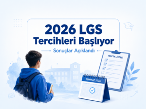 2026 LGS sonuçlarının açıklanmasının ardından başlayacak tercih sürecini anlatan kapak görseli.